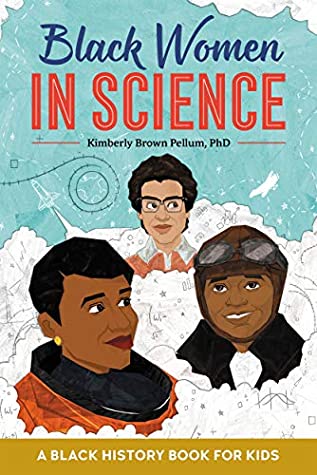 Black Women in Science: A Black History Book for Kids