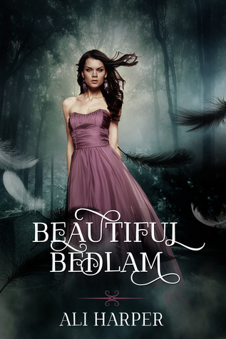 Beautiful Bedlam (Beautiful Bedlam #1)