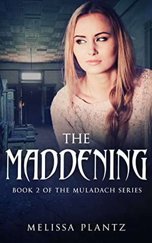 The Maddening : A Young Adult Christian Supernatural Romantic Suspense