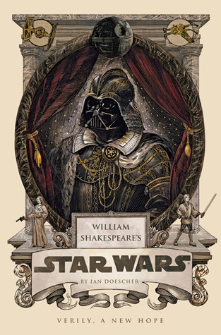 William Shakespeare's Star Wars: Verily, A New Hope (William Shakespeare's Star Wars, #4)