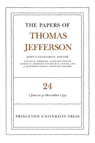 The Papers of Thomas Jefferson, Vol. 24: 1 June-31 December 1792