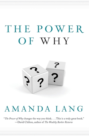 The Power Of Why: Simple Questions That Lead to Success