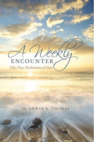 A Weekly Encounter: Fifty-Two Meditations of Hope