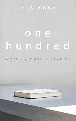 One Hundred: Words / Days / Stories