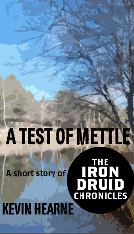 A Test of Mettle (The Iron Druid Chronicles #3.5)