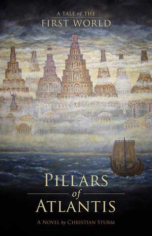Pillars of Atlantis: A Tale of the First World