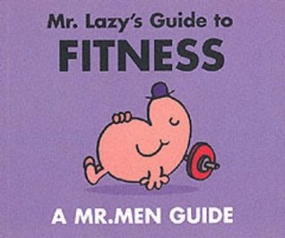 Mr. Lazy's Guide to Fitness