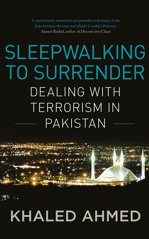 Sleepwalking to Surrender: Dealing with Terrorism in Pakistan