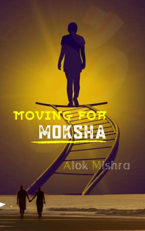Moving for Moksha