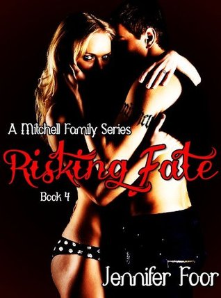 Risking Fate (Mitchell Family, #4)