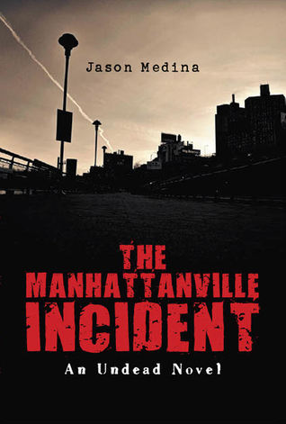 The Manhattanville Incident: An Undead Novel