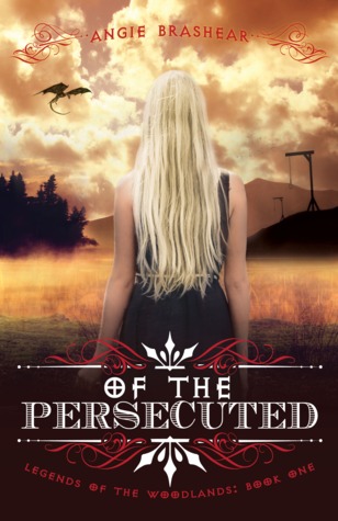 Of the Persecuted (Legends of the Woodlands, #1)