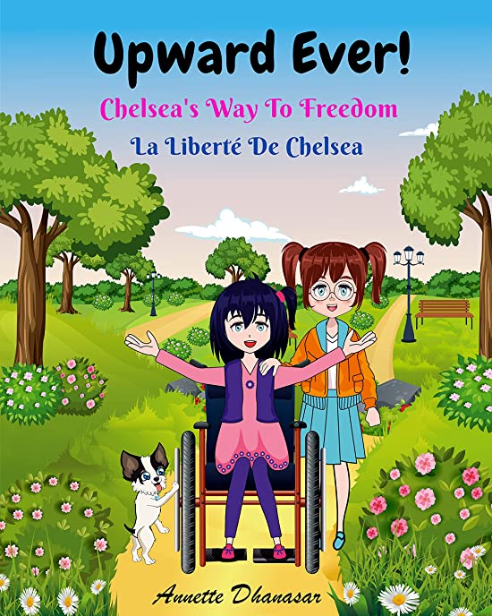 Upward Ever: Chelsea's Way To Freedom/La Liberté De Chelsea: Α bilingual children's book in English and French