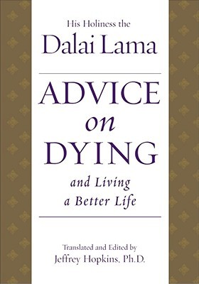 Advice on Dying: And Living a Better Life