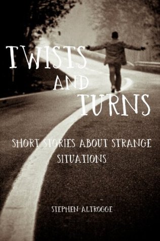 Twists and Turns: Short Stories About Strange Situations