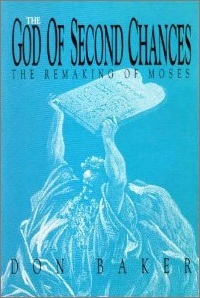 The God of Second Chances: The Remaking of Moses