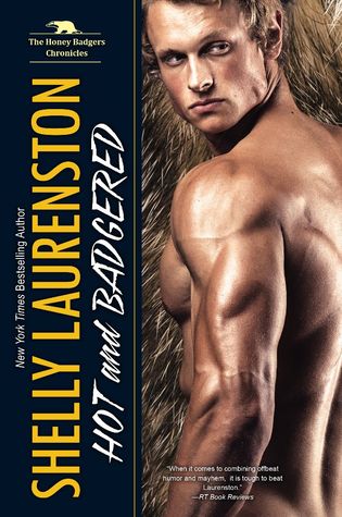 Hot and Badgered (Honey Badger Chronicles, #1)