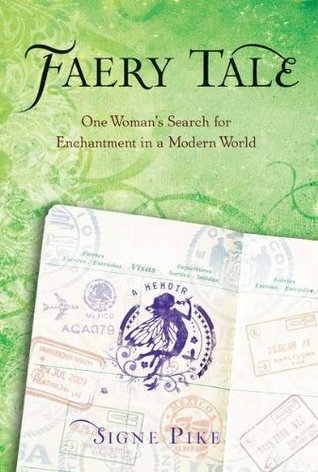 Faery Tale: One Woman's Search for Enchantment in a Modern World