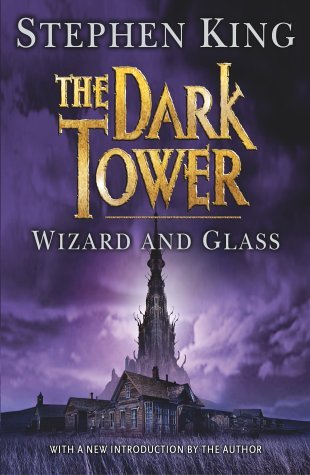 Wizard and Glass (The Dark Tower, #4)