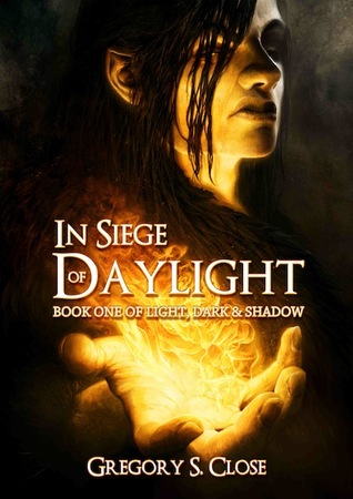 In Siege of Daylight (Compendium of Light, Dark & Shadow, #1)