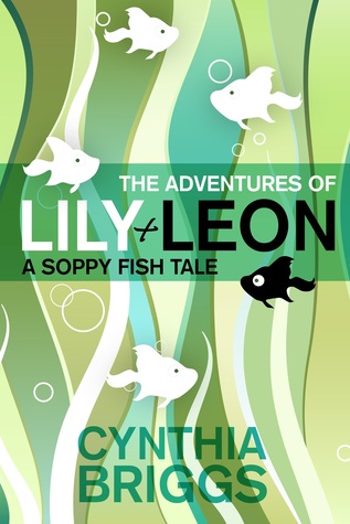 The Adventures of Lily and Leon: A Soppy Fish Tale
