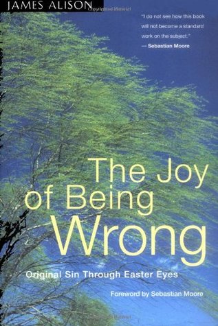 The Joy of Being Wrong: Original Sin Through Easter Eyes