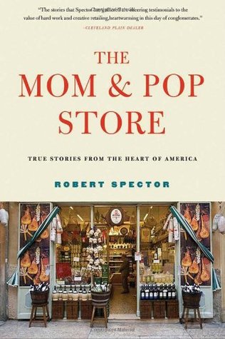 The Mom & Pop Store: True Stories from the Heart of America