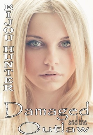 Damaged and the Outlaw (Damaged, #4)