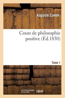 Cours de Philosophie Positive. [Tome 1] (A0/00d.1830)