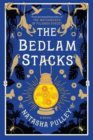 The Bedlam Stacks (The Watchmaker of Filigree Street, #2)