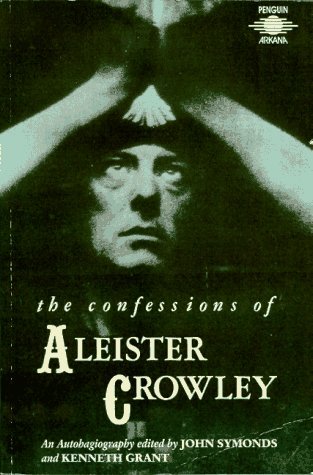 The Confessions of Aleister Crowley: An Autohagiography