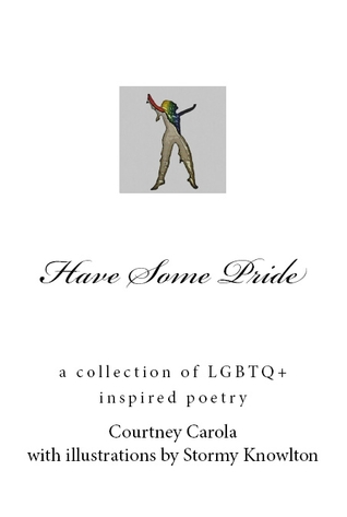 Have Some Pride:  A Collection of LGBTQ+ Inspired Poetry