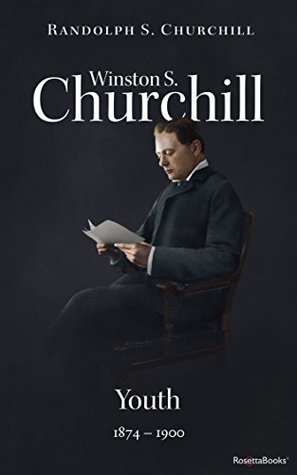 Winston S. Churchill: Youth, 1874-1900 (Volume I) (Churchill Biography)