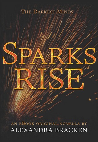 Sparks Rise (The Darkest Minds #2.5)
