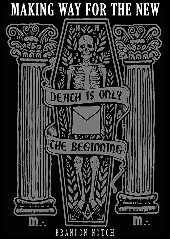 Death Is Only the Beginning: Making Way For the New
