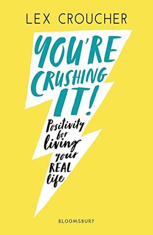 You're Crushing It: Positivity for living your REAL life