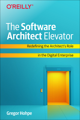 The Software Architect Elevator: Transforming Enterprises with Technology and Business Architecture