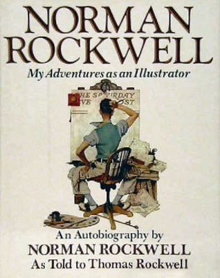 Norman Rockwell: My Adventures as an Illustrator