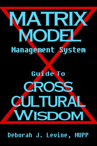 Matrix Model Management System: Guide to Cross Cultural Wisdom