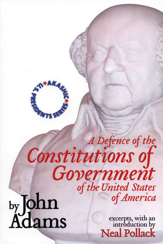 A Defense of the Constitutions of Government of the United States of America: Akashic U.S. Presidents Series