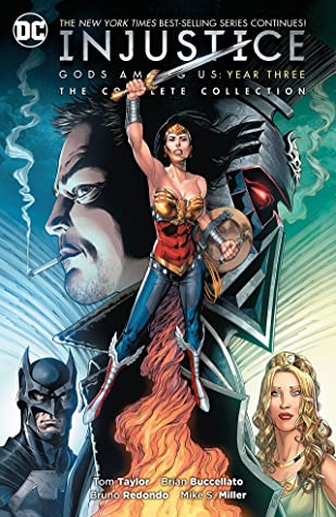 Injustice: Gods Among Us: Year Three - The Complete Collection