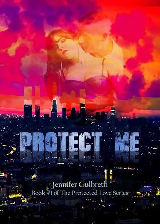 Protect Me (Protected Love, #1)