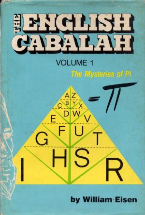 The English Cabalah, Vol. 1: The Mysteries of Pi