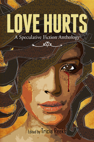 Love Hurts: A Speculative Fiction Anthology