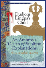 Dudjom Lingpa's Chöd: An Ambrosia Ocean of Sublime Explanations