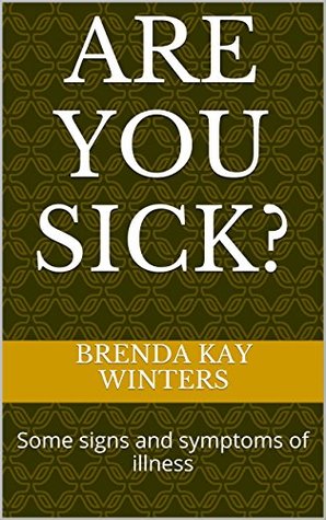 Are You Sick?: Some signs and symptoms of illness