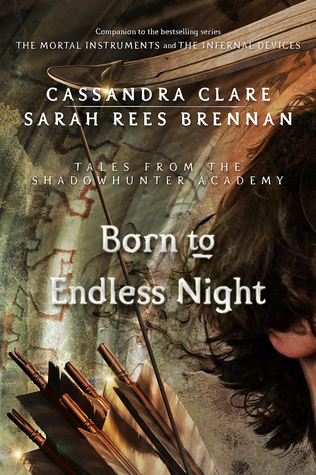 Born to Endless Night (Tales from the Shadowhunter Academy, #9)
