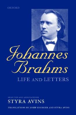 Johannes Brahms: Life and Letters