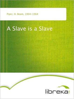 A Slave Is A Slave