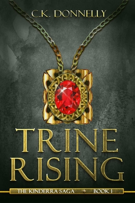 Trine Rising (The Kinderra Saga, #1)